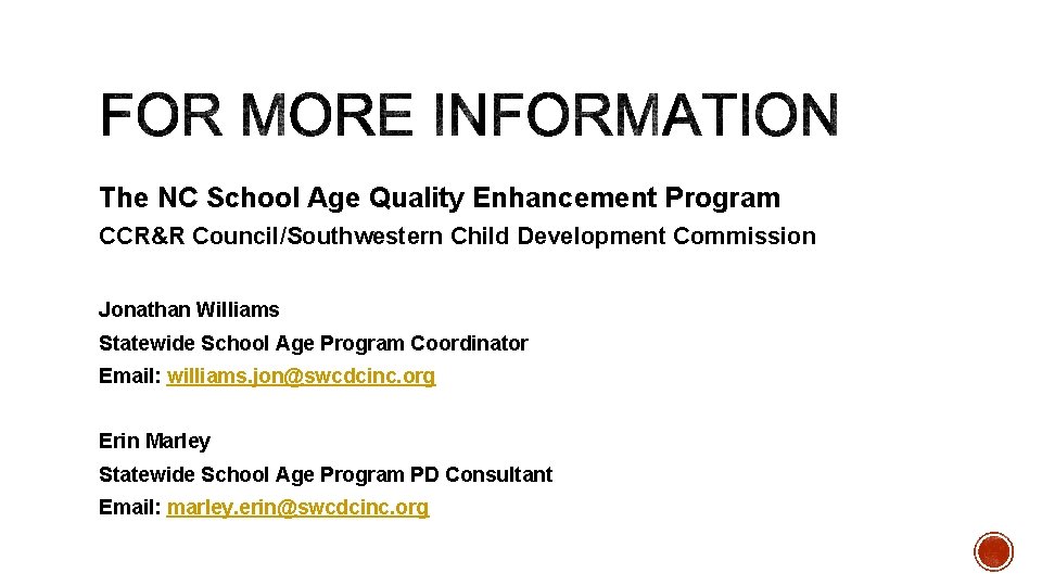 The NC School Age Quality Enhancement Program CCR&R Council/Southwestern Child Development Commission Jonathan Williams