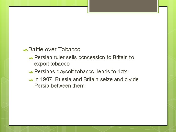  Battle over Tobacco Persian ruler sells concession to Britain to export tobacco Persians