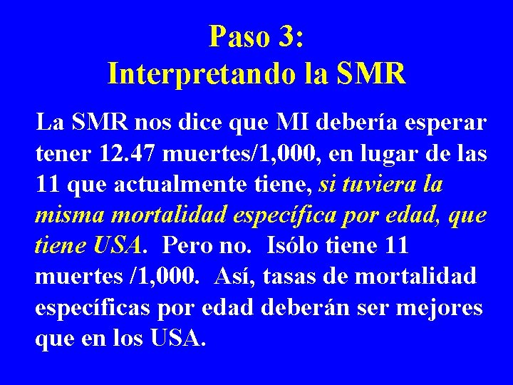 Paso 3: Interpretando la SMR La SMR nos dice que MI debería esperar tener