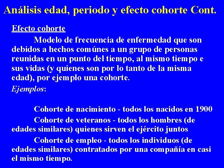 Análisis edad, periodo y efecto cohorte Cont. Efecto cohorte Modelo de frecuencia de enfermedad