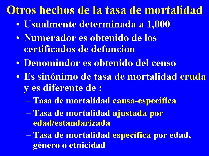 Otros hechos de la tasa de mortalidad • Usualmente determinada a 1, 000 •