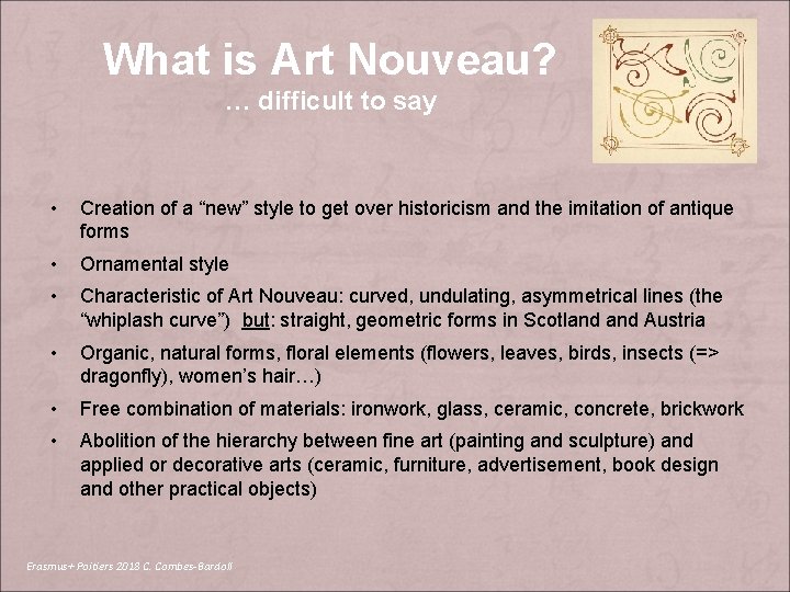 What is Art Nouveau? … difficult to say • Creation of a “new” style