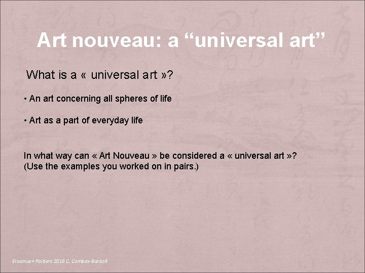 Art nouveau: a “universal art” What is a « universal art » ? •