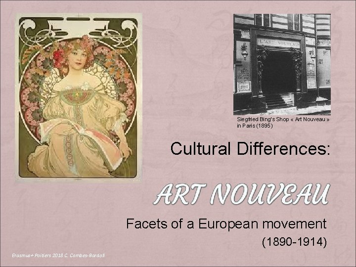 Siegfried Bing’s Shop « Art Nouveau » in Paris (1895) Cultural Differences: Facets of