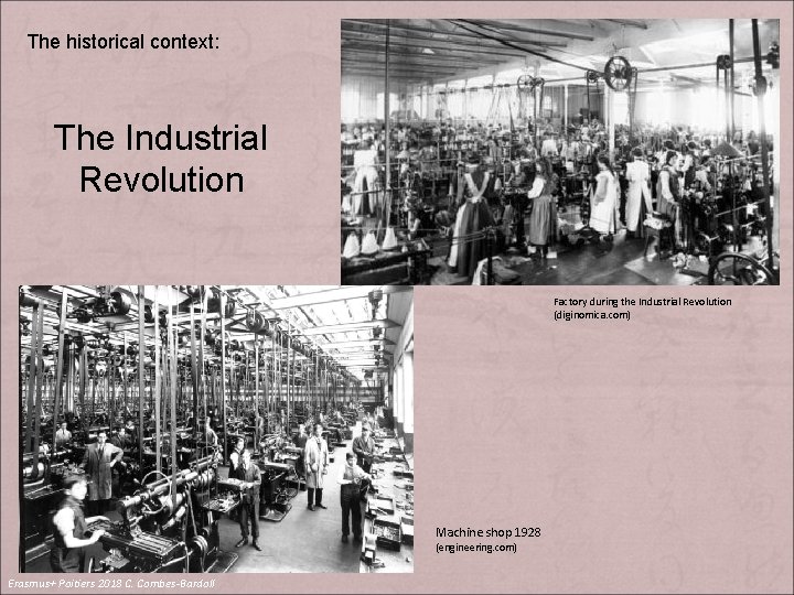 The historical context: The Industrial Revolution Factory during the Industrial Revolution (diginomica. com) Machine