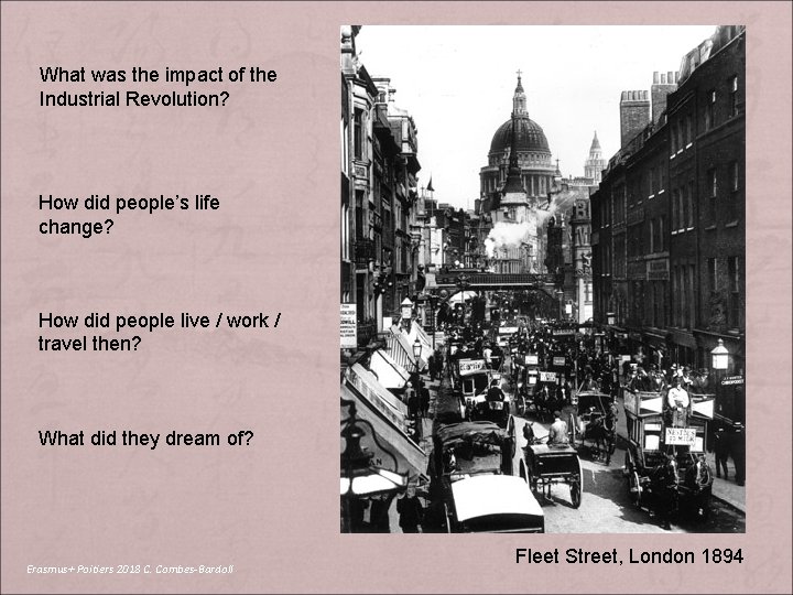 What was the impact of the Industrial Revolution? How did people’s life change? How