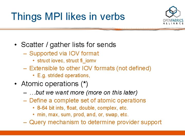 Things MPI likes in verbs • Scatter / gather lists for sends – Supported
