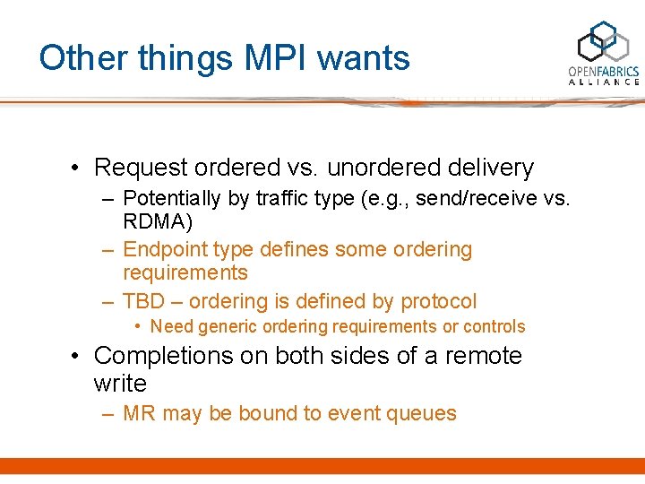 Other things MPI wants • Request ordered vs. unordered delivery – Potentially by traffic