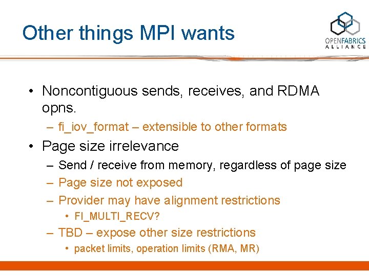 Other things MPI wants • Noncontiguous sends, receives, and RDMA opns. – fi_iov_format –
