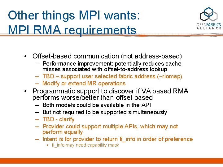Other things MPI wants: MPI RMA requirements • Offset-based communication (not address-based) – Performance
