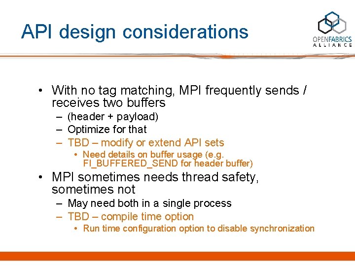 API design considerations • With no tag matching, MPI frequently sends / receives two