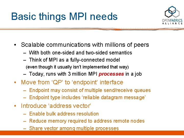 Basic things MPI needs • Scalable communications with millions of peers – With both