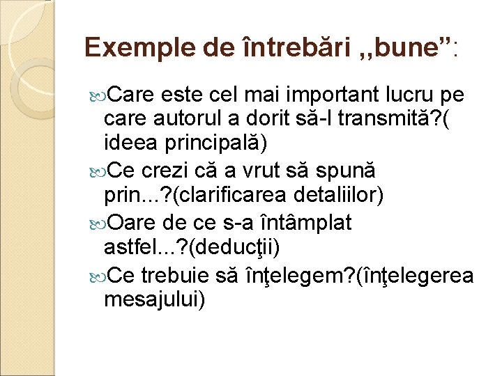 Exemple de întrebări , , bune”: Care este cel mai important lucru pe care