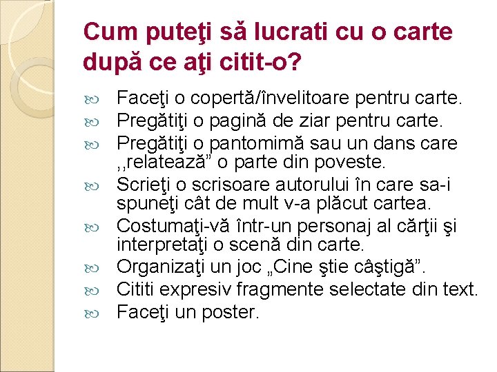 Cum puteţi sǎ lucrati cu o carte după ce aţi citit-o? Faceţi o copertă/învelitoare