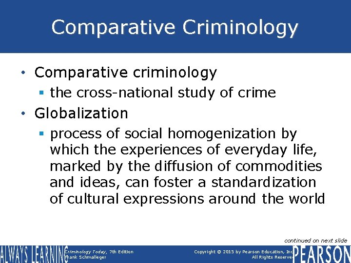 Comparative Criminology • Comparative criminology § the cross-national study of crime • Globalization § Comparative Criminology • Comparative criminology § the cross-national study of crime • Globalization §