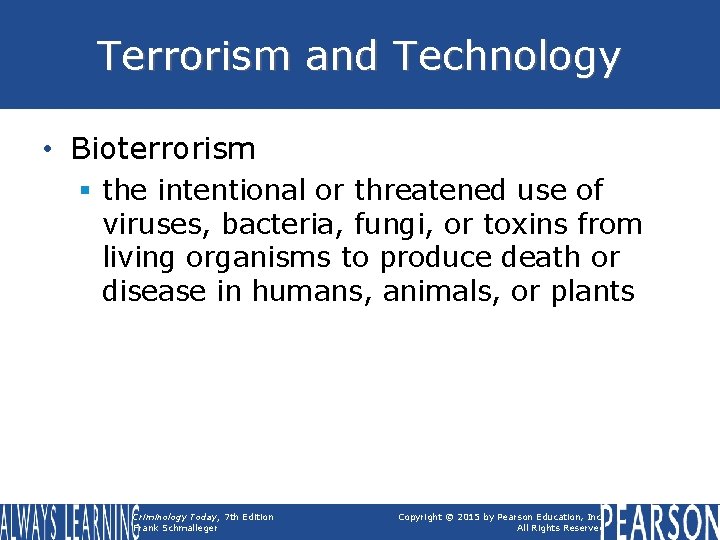 Terrorism and Technology • Bioterrorism § the intentional or threatened use of viruses, bacteria, Terrorism and Technology • Bioterrorism § the intentional or threatened use of viruses, bacteria,