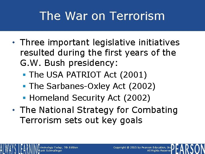 The War on Terrorism • Three important legislative initiatives resulted during the first years The War on Terrorism • Three important legislative initiatives resulted during the first years