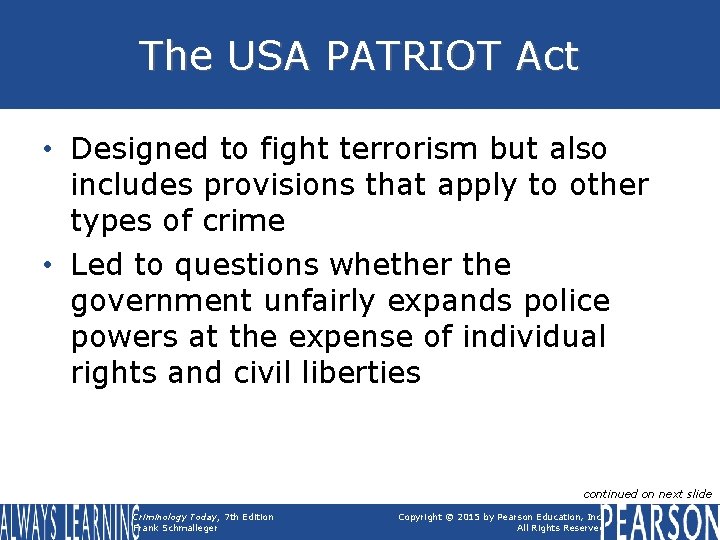 The USA PATRIOT Act • Designed to fight terrorism but also includes provisions that The USA PATRIOT Act • Designed to fight terrorism but also includes provisions that