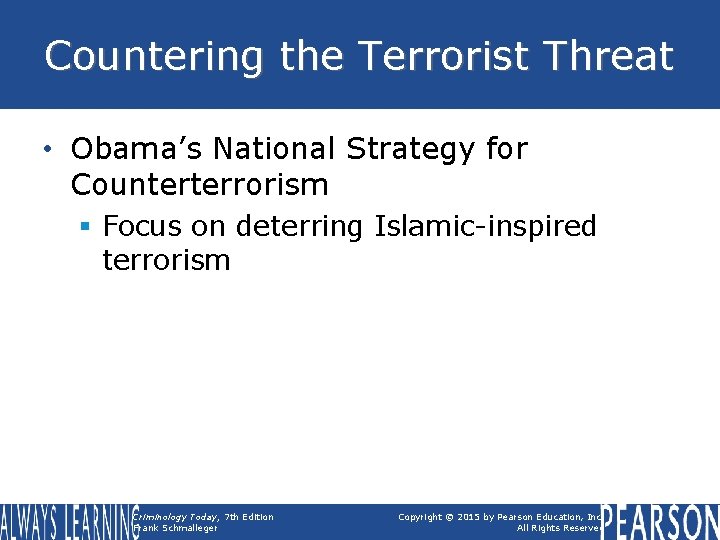 Countering the Terrorist Threat • Obama’s National Strategy for Counterterrorism § Focus on deterring Countering the Terrorist Threat • Obama’s National Strategy for Counterterrorism § Focus on deterring