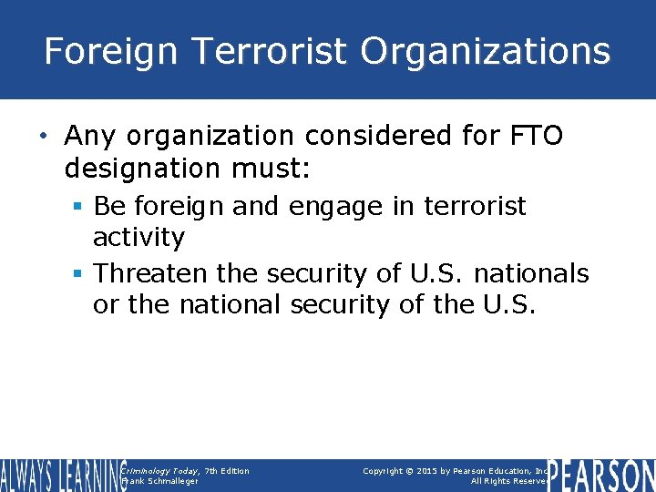 Foreign Terrorist Organizations • Any organization considered for FTO designation must: § Be foreign Foreign Terrorist Organizations • Any organization considered for FTO designation must: § Be foreign