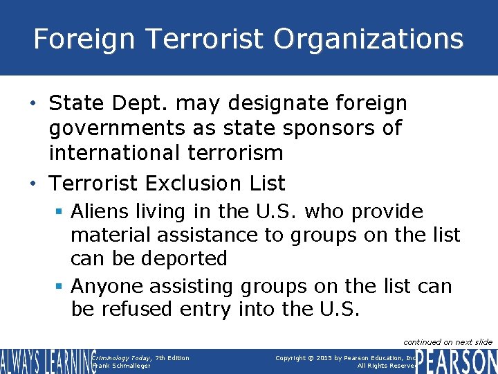 Foreign Terrorist Organizations • State Dept. may designate foreign governments as state sponsors of Foreign Terrorist Organizations • State Dept. may designate foreign governments as state sponsors of