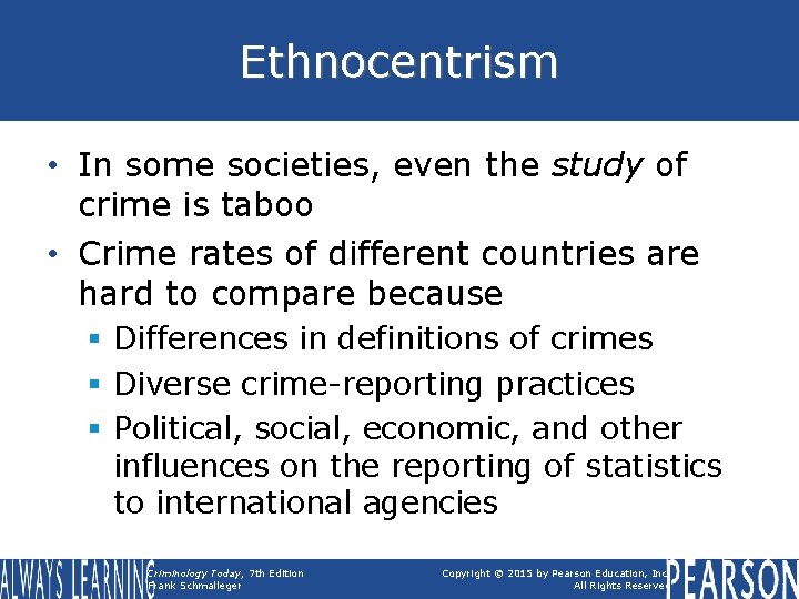 Ethnocentrism • In some societies, even the study of crime is taboo • Crime Ethnocentrism • In some societies, even the study of crime is taboo • Crime
