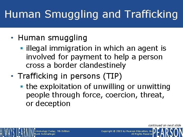 Human Smuggling and Trafficking • Human smuggling § illegal immigration in which an agent Human Smuggling and Trafficking • Human smuggling § illegal immigration in which an agent
