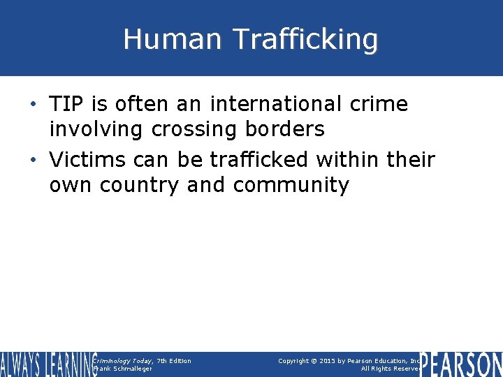 Human Trafficking • TIP is often an international crime involving crossing borders • Victims Human Trafficking • TIP is often an international crime involving crossing borders • Victims