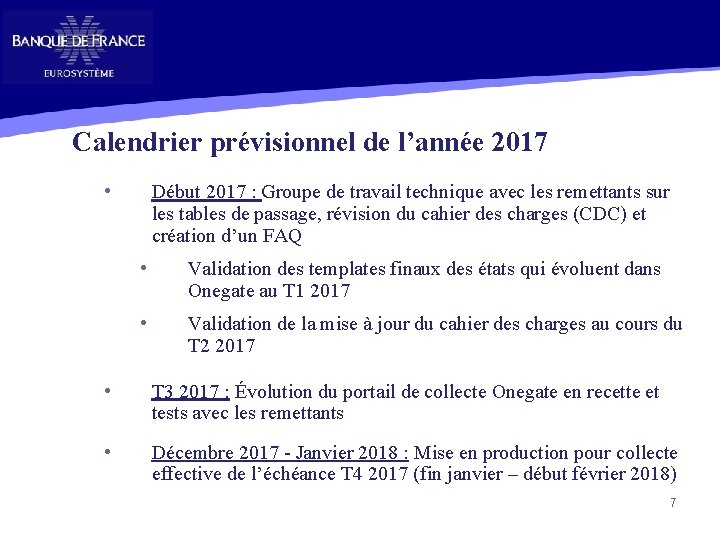 Calendrier prévisionnel de l’année 2017 • Début 2017 : Groupe de travail technique avec