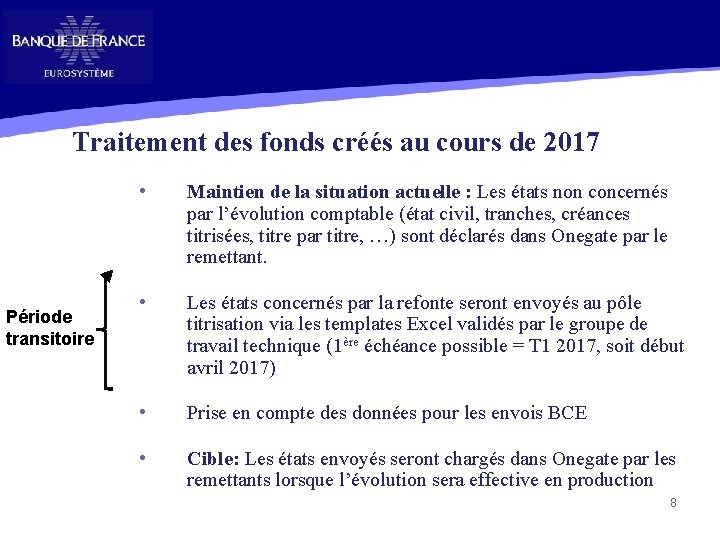 Traitement des fonds créés au cours de 2017 Période transitoire • Maintien de la