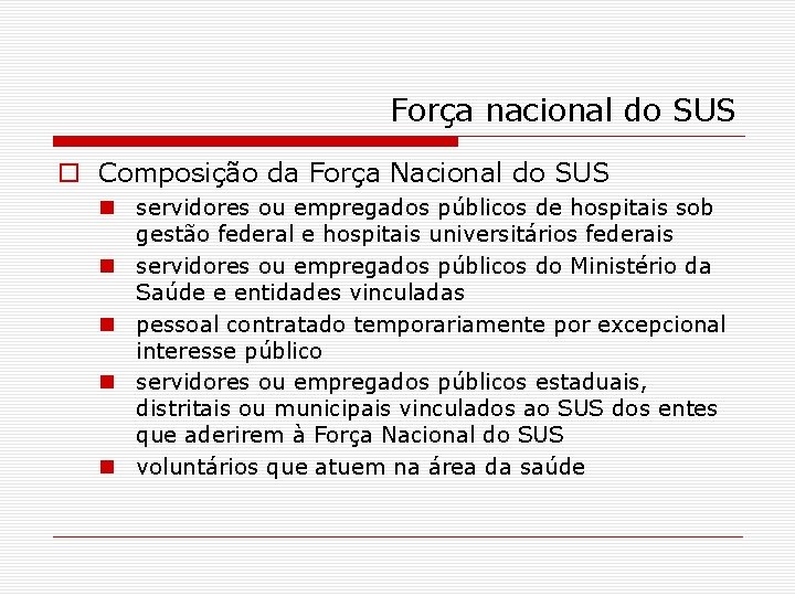 Força nacional do SUS o Composição da Força Nacional do SUS n servidores ou