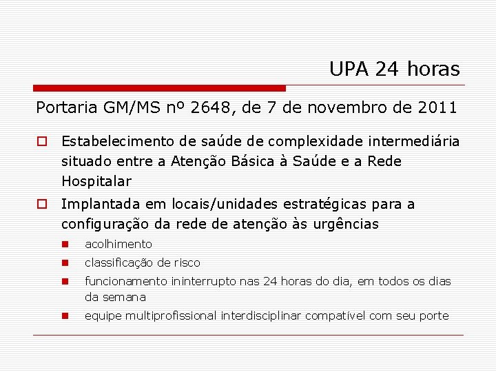 UPA 24 horas Portaria GM/MS nº 2648, de 7 de novembro de 2011 o