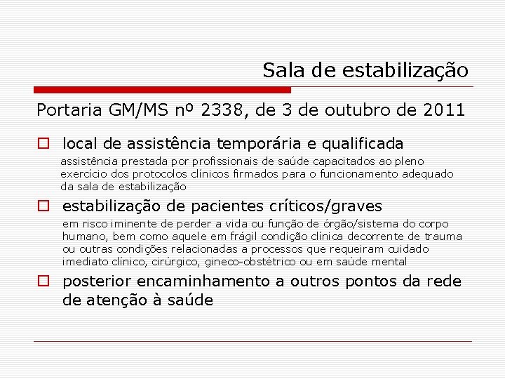 Sala de estabilização Portaria GM/MS nº 2338, de 3 de outubro de 2011 o