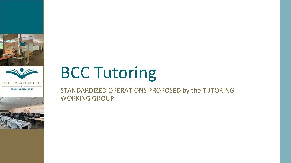 BCC Tutoring STANDARDIZED OPERATIONS PROPOSED by the TUTORING WORKING GROUP 