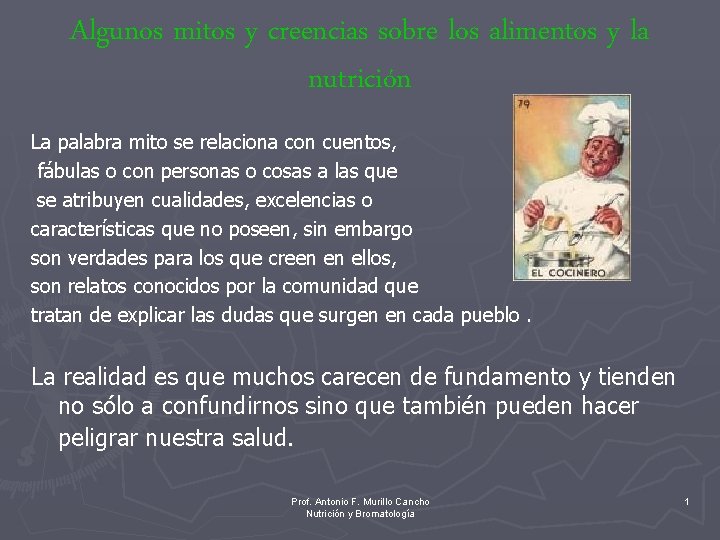 Algunos mitos y creencias sobre los alimentos y la nutrición La palabra mito se