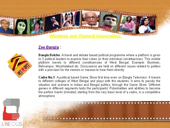 Windows and Channel Association: Zee Bangla : Bangla Bolche: A travel and debate based