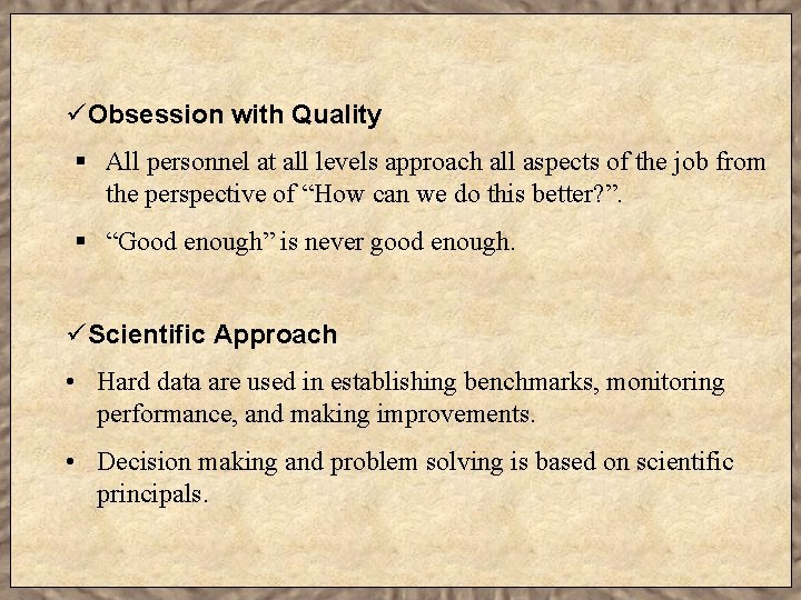 üObsession with Quality § All personnel at all levels approach all aspects of the