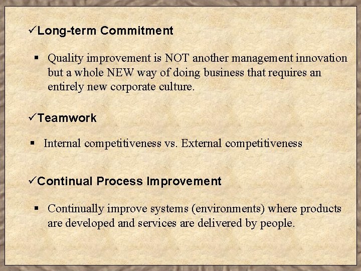 üLong-term Commitment § Quality improvement is NOT another management innovation but a whole NEW