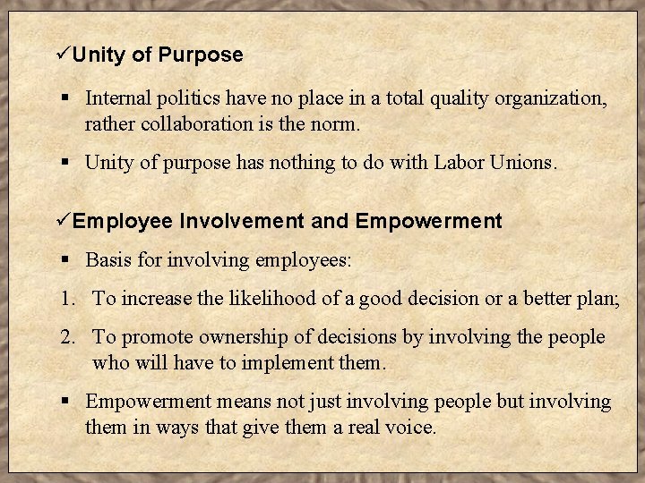 üUnity of Purpose § Internal politics have no place in a total quality organization,