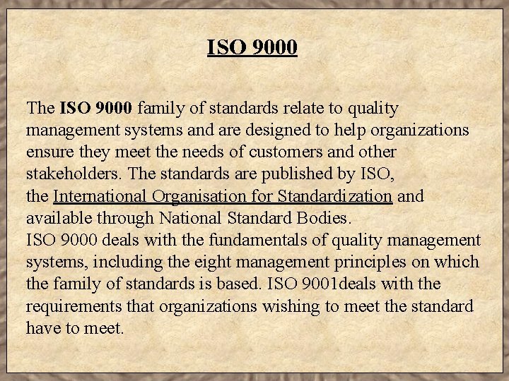 ISO 9000 The ISO 9000 family of standards relate to quality management systems and