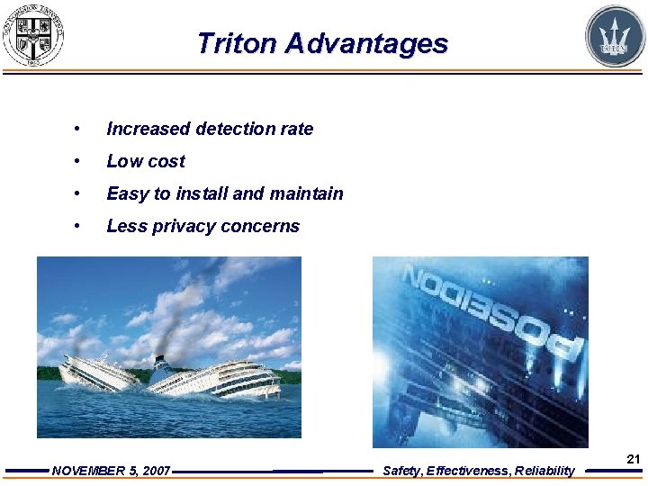 Triton Advantages • Increased detection rate • Low cost • Easy to install and
