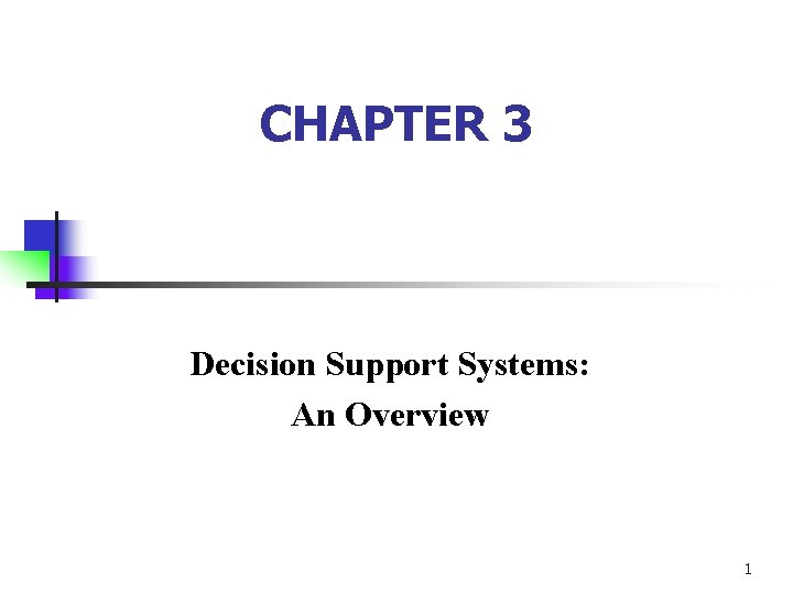 CHAPTER 3 Decision Support Systems: An Overview 1 