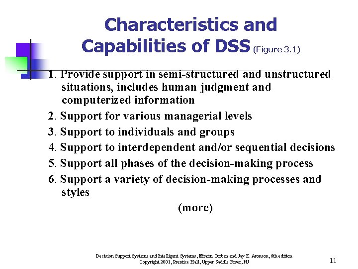 Characteristics and Capabilities of DSS (Figure 3. 1) 1. Provide support in semi-structured and