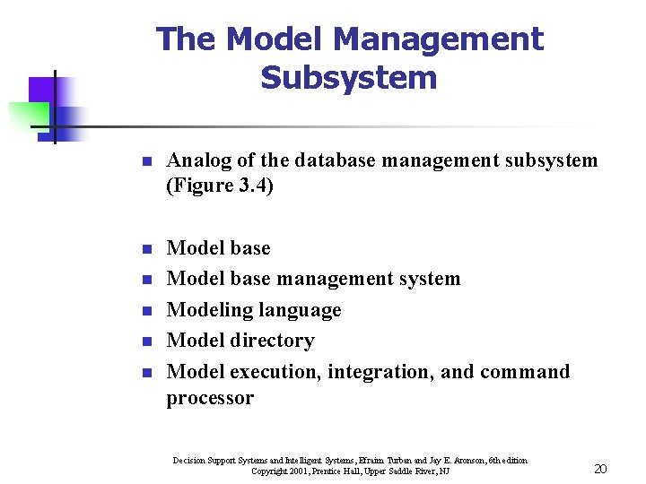 The Model Management Subsystem n Analog of the database management subsystem (Figure 3. 4) The Model Management Subsystem n Analog of the database management subsystem (Figure 3. 4)