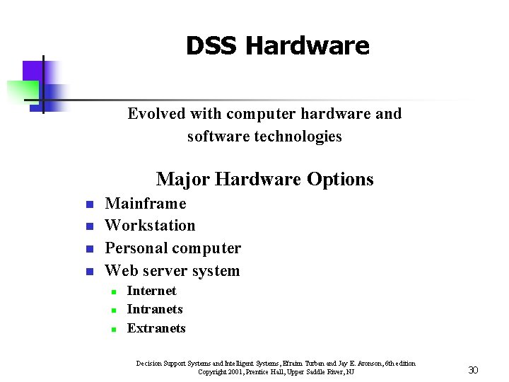 DSS Hardware Evolved with computer hardware and software technologies Major Hardware Options n n DSS Hardware Evolved with computer hardware and software technologies Major Hardware Options n n