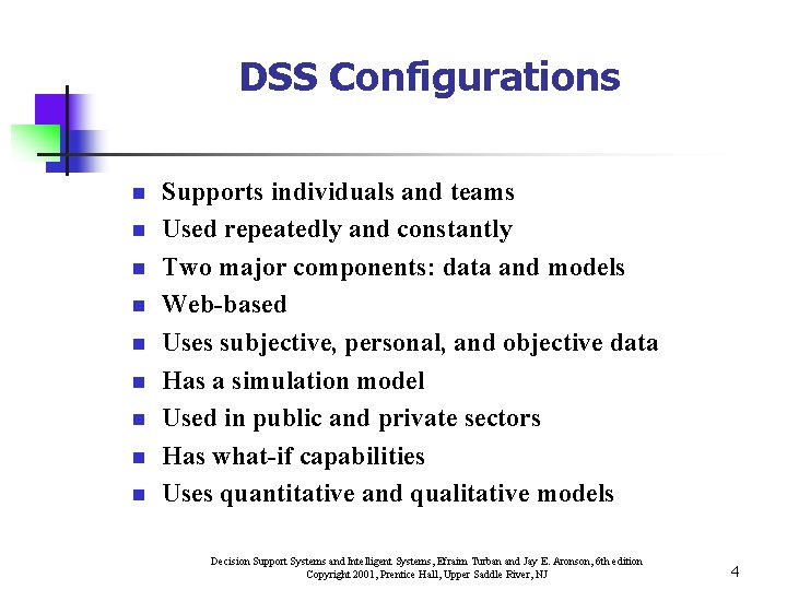 DSS Configurations n n n n n Supports individuals and teams Used repeatedly and
