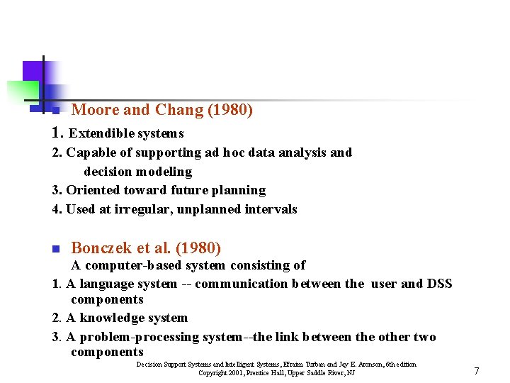 n Moore and Chang (1980) 1. Extendible systems 2. Capable of supporting ad hoc n Moore and Chang (1980) 1. Extendible systems 2. Capable of supporting ad hoc