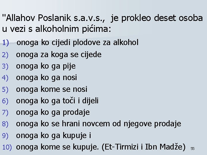 ''Allahov Poslanik s. a. v. s. , je prokleo deset osoba u vezi s