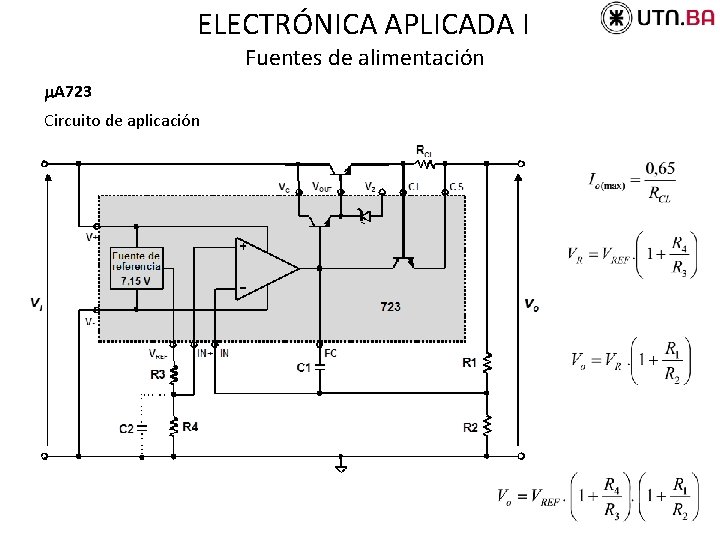 ELECTRÓNICA APLICADA I Fuentes de alimentación A 723 Circuito de aplicación 