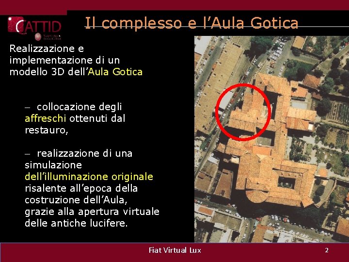 Il complesso e l’Aula Gotica Realizzazione e implementazione di un modello 3 D dell’Aula